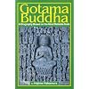 Gotama Buddha: A Biography Based on the Most Reliable Texts