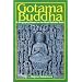 Gotama Buddha: A Biography Based on the Most Reliable Texts