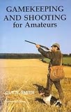 Gamekeeping and shooting for amateurs