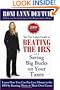 The Tax Lady's Guide to Beating the IRS and Saving Big Bucks on Your Taxes: Learn How You can Pay Less Money to the IRS by Beating them at their Own Game