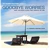 The Calming Collection - Goodbye Worries. ** Guided meditation to train your mind to quiet your thoughts - Train your mind to quiet your thoughts CD - Hypnotic Guided CD **