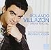 Rolando Villazon: Opera Recital