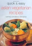 Quick & Easy Asian Vegetarian Recipes: Nutritious and Delicious Alternatives (Learn to Cook Series)