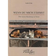 Wenn du mich z&auml;hmst: &Uuml;ber unsere Beziehung zu Tieren