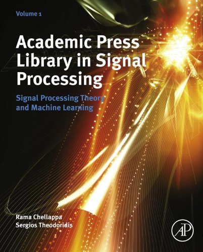Academic Press Library in Signal Processing: Signal Processing Theory and Machine Learning