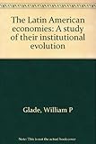 The Latin American economies : a study of their institutional evolution