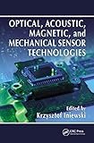 Optical, acoustic, magnetic, and mechanical sensor technologies