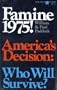 Famine, 1975!: America's decision: Who will survive?