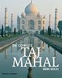 Complete Taj Mahal: And the Riverfront Gardens of Agra