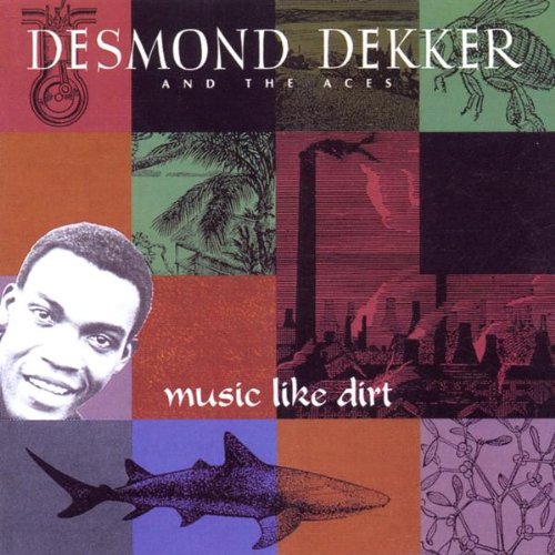 Desmond Dekker & The Aces - Music Like Dirt - Zortam Music