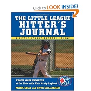 The Little League Hitter's Journal (Little League Baseball Guide) Mark Gola and Dave Gallagher