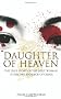 Daughter of Heaven: The True Story of the Only Woman to Become Emperor of China