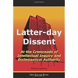 Latter-Day Dissent: At the Crossroads of Intellectual Inquiry and Ecclesiastical Authorityby Diarmaid MacCulloch