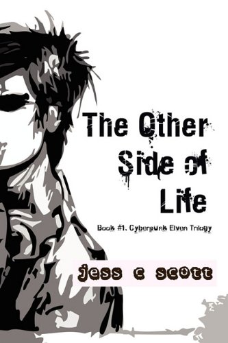 The Other Side of Life (Book #1 / Cyberpunk Elven Trilogy)