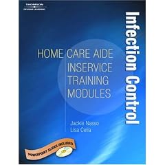 Click here to buy Home Care Aide In-Service Module: Infection Control by Jackie Nasso and Lisa Celia.