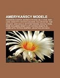 Amerykascy modele: Anderson Cooper, Andrew Stevens, Billy Zane, Rob Lowe, Brad Pitt, Stephen Baldwin, Willem Dafoe, Tom Selleck, Jack Scalia (Polish Edition)