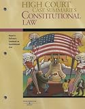 High Court Case Summaries on Constitutional Law, Keyed to Sullivan, 16th Edition (High Court Case Summaries) West