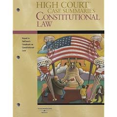 High Court Case Summaries on Constitutional Law, Keyed to Sullivan, 16th Edition