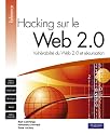Hacking sur le Web 2.0 : Vuln&eacute;rabilit&eacute; du Web et solutions
