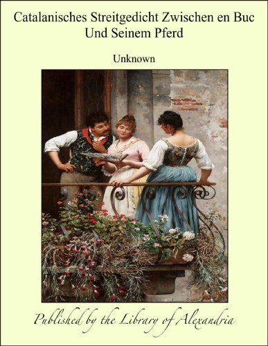 Catalanisches Streitgedicht Zwischen en Buc Und Seinem Pferd (German Edition)