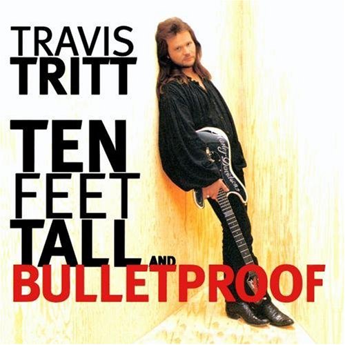 Ten Feet Tall And Bulletproof
