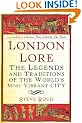 London Lore: The legends and traditions of the world's most vibrant city