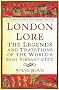 London Lore: The legends and traditions of the world's most vibrant city