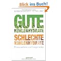 Gute Kohlenhydrate - schlechte Kohlenhydrate