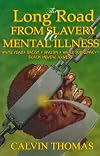 The Long Road from Slavery to Mental Illness: White Fear + Racist + Racism + White Supremacy = Black Mental Illness