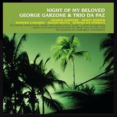 Night Of My Beloved by George Garzone & Trio Da Paz