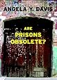 Are Prisons Obsolete?