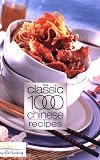 Classic 1000 Chinese Recipes Classic 1000 Chinese Recipes