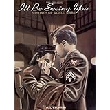 I'll Be Seeing You: 51 Songs of World War II [Paperback]