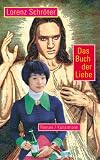 Das Buch der Liebe - Lorenz Schr&ouml;ter