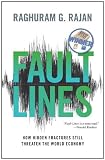 Fault Lines: How Hidden Fractures Still Threaten the World Economy [New in Paper]
