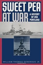 Sweet Pea at War: A History of USS Portland (CA-33)