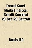 French Stock Market Indices: Cac 40, Cac Next 20, Sbf 120, Sbf 250