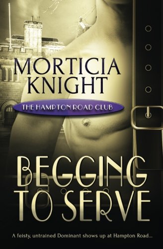 Begging to Serve (The Hampton Road Club) (Volume 5)