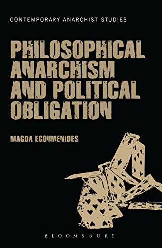 Philosophical Anarchism and Political Obligation (Contemporary Anarchist Studies)