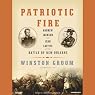 Patriotic Fire: Andrew Jackson and Jean Laffite at the Battle of New Orleans
