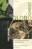 GloboChrist: The Great Commission Takes a Postmodern Turn (Church and Postmodern Culture)