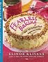Fearless Baking: Over 100 Recipes That Anyone Can Make