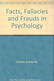 Facts, fallacies and frauds in psychology