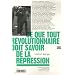 Ce que tout r�volutionnaire doit savoir de la r�pression