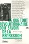 Ce que tout r�volutionnaire doit savoir de la r�pression