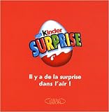 Kinder surprise : Il a de la surprise dans l'air !