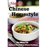 Simple Chinese Homestyle Cooking (Chinese Homestyle Recipes) ~ Ming Liu