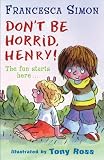 Don't Be Horrid, Henry! (Horrid Henry)
