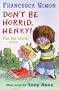 Don't Be Horrid, Henry! (Horrid Henry Early Reader)