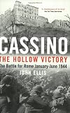 Cassino: The Hollow Victory: The Battle for Rome January-June 1944